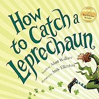 How to Catch a Leprechaun: A Saint Patrick's Day Book for Kids How to Catch a Leprechaun: A Saint Patrick's Day Book for Kids Hardcover Kindle Audible Audiobook Paperback Audio CD