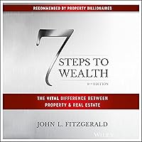 7 Steps to Wealth: The Vital Difference Between Property & Real Estate 7 Steps to Wealth: The Vital Difference Between Property & Real Estate Audible Audiobook Kindle Paperback