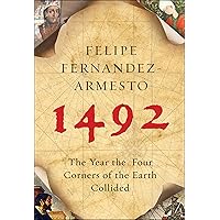 1492: The Year the Four Corners of the Earth Collided 1492: The Year the Four Corners of the Earth Collided Kindle Paperback Hardcover