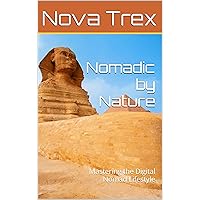 Nomadic by Nature: Mastering the Digital Nomad Lifestyle