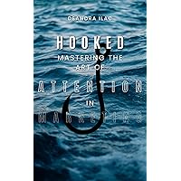 Hooked: Mastering the Art of Attention in Marketing