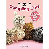 Dumpling Cats: Crochet and Collect Them All! Dumpling Cats: Crochet and Collect Them All! Paperback