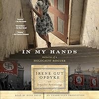 In My Hands: Memories of a Holocaust Rescuer In My Hands: Memories of a Holocaust Rescuer Paperback Kindle Audible Audiobook Hardcover Audio CD