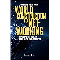World Construction via Networking: The Storytelling Mechanics of the Marvel Cinematic Universe (Lettre)