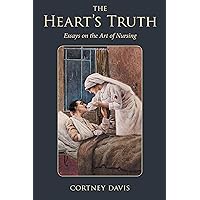 The Heart's Truth: Essays on the Art of Nursing The Heart's Truth: Essays on the Art of Nursing Kindle Paperback Audible Audiobook Mass Market Paperback
