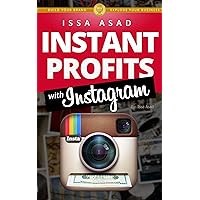 Issa Asad Instant Profits with Instagram: Build Your Brand, Explode Your Business Issa Asad Instant Profits with Instagram: Build Your Brand, Explode Your Business Kindle Audible Audiobook Paperback