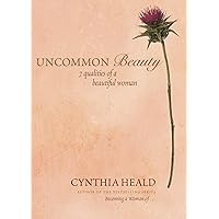 Uncommon Beauty: 7 Qualities of a Beautiful Woman Uncommon Beauty: 7 Qualities of a Beautiful Woman Paperback Kindle