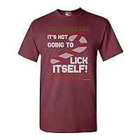 It's Not Going to Lick Itself! Ugly Christmas Funny Adult DT T-Shirt Tee