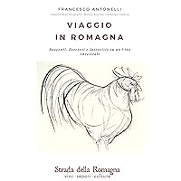 Viaggio in Romagna: Racconti, Percorsi e Interviste su un Vino Ancestrale (Italian Edition) Viaggio in Romagna: Racconti, Percorsi e Interviste su un Vino Ancestrale (Italian Edition) Kindle