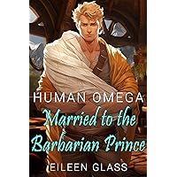 Human Omega: Married to the Barbarian Prince (Pykh Book 4) Human Omega: Married to the Barbarian Prince (Pykh Book 4) Kindle Paperback