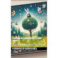 A Aventura do Pequeno Coelho e o Pedido Mágico: Aprendendo a dizer “Por Favor” (Portuguese Edition)