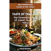 The 66 Unforgettable Tastes of the World - Taste of Thailand: The Harmonious Blend of Sweet, Sour, and Spicy