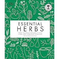 Essential Herbs: Treat Yourself Naturally with Herbs and Homemade Remedies Essential Herbs: Treat Yourself Naturally with Herbs and Homemade Remedies Hardcover Kindle