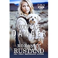 COLD CASE DANGER: a Christian romantic suspense (Wyoming Courage Book 1)