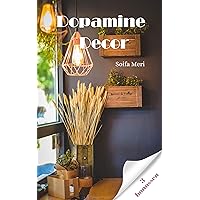 Dopamine Decor: Hoe je van je huisdecoratie een Serotonine- en Dopamine-agonist kunt maken en je lichaam en geest kunt ontgiften (Dutch Edition) Dopamine Decor: Hoe je van je huisdecoratie een Serotonine- en Dopamine-agonist kunt maken en je lichaam en geest kunt ontgiften (Dutch Edition) Kindle Paperback
