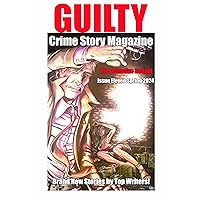 Guilty Crime Story Magazine: Issue 011 - Spring 2024: The Detective Annual Guilty Crime Story Magazine: Issue 011 - Spring 2024: The Detective Annual Kindle Paperback