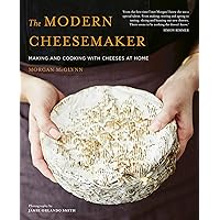 The Modern Cheesemaker: Making and cooking with cheeses at home The Modern Cheesemaker: Making and cooking with cheeses at home Hardcover Kindle