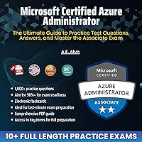 Microsoft Certified Azure Administrator: The Ultimate Guide to Practice Test Questions, Answers, and Master the Associate Exam Microsoft Certified Azure Administrator: The Ultimate Guide to Practice Test Questions, Answers, and Master the Associate Exam Audible Audiobook Kindle Paperback