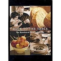Back to the Table: The Reunion of Food and Family Back to the Table: The Reunion of Food and Family Hardcover Kindle