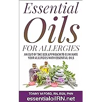 Essential Oils for Allergies: Essential Oil Remedies For Allergies (Aromatherapy For Allergies) Essential Oils for Allergies: Essential Oil Remedies For Allergies (Aromatherapy For Allergies) Kindle Paperback