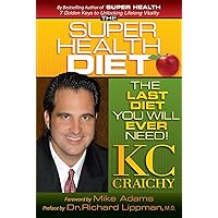 The Super Health Diet - The Last Diet You Will Ever Need! The Super Health Diet - The Last Diet You Will Ever Need! Kindle Paperback