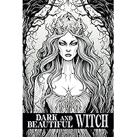 Dark and Beautiful Witch: Coloring Book with 50 Illustrations with Grim and Beautiful Witch