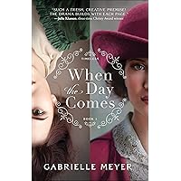 When the Day Comes (Timeless Book #1)