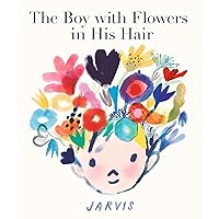 The Boy with Flowers in His Hair The Boy with Flowers in His Hair Hardcover Kindle
