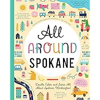 All Around Spokane: Doodle, Color, and Learn All About Spokane, Washington!
