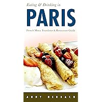 Eating & Drinking in Paris: French Menu Translator and Restaurant Guide 8th edition (Open Road Travel Guides) Eating & Drinking in Paris: French Menu Translator and Restaurant Guide 8th edition (Open Road Travel Guides) Paperback