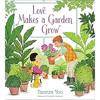 Love Makes a Garden Grow Love Makes a Garden Grow Hardcover Kindle