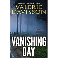 Vanishing Day: A Logan McKenna Mystery/Thriller Logan Book 4 (Logan McKenna Series) Vanishing Day: A Logan McKenna Mystery/Thriller Logan Book 4 (Logan McKenna Series) Kindle Audible Audiobook Paperback