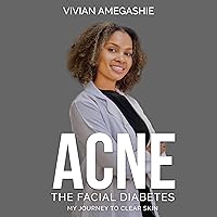 Acne: The Facial Diabetes Acne: The Facial Diabetes Audible Audiobook Kindle