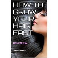 HOW TO GROW YOUR HAIR FAST: Natural way