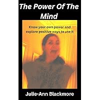 The Power Of The Mind (How To Be You Self-Development Books Book 20) The Power Of The Mind (How To Be You Self-Development Books Book 20) Kindle Paperback