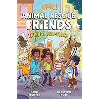 Animal Rescue Friends: Friends Fur-ever (Volume 2) Animal Rescue Friends: Friends Fur-ever (Volume 2) Paperback Hardcover