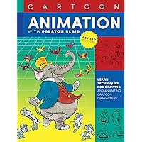Cartoon Animation with Preston Blair, Revised Edition!: Learn techniques for drawing and animating cartoon characters (Collector's Series) Cartoon Animation with Preston Blair, Revised Edition!: Learn techniques for drawing and animating cartoon characters (Collector's Series) Paperback Kindle