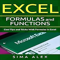 Excel Formulas and Functions: Cool Tips and Tricks with Formulas in Excel Excel Formulas and Functions: Cool Tips and Tricks with Formulas in Excel Audible Audiobook Kindle Paperback
