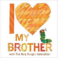 I Love My Brother with The Very Hungry Caterpillar: The World of Eric Carle I Love My Brother with The Very Hungry Caterpillar: The World of Eric Carle Hardcover Audible Audiobook Kindle