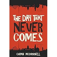 The Day That Never Comes (The Dublin Trilogy Book 2)