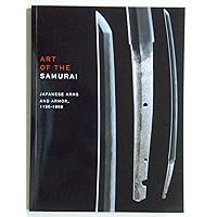Art of the samurai: Japanese Arms and Armor, 1156-1868 Art of the samurai: Japanese Arms and Armor, 1156-1868 Paperback Hardcover Mass Market Paperback