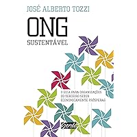 ONG Sustentável: O guia para organizações do terceiro setor economicamente prósperas (Portuguese Edition) ONG Sustentável: O guia para organizações do terceiro setor economicamente prósperas (Portuguese Edition) Kindle Paperback