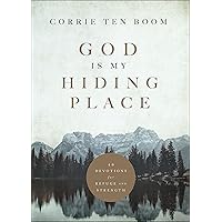 God Is My Hiding Place: 40 Devotions for Refuge and Strength (A 40-Day Devotional with Daily Bible Verses & Prayers from the Renowned Dutch Watchmaker Who Sheltered Jews During WWII)