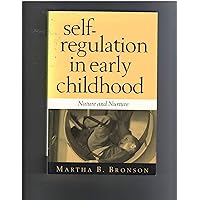Self-Regulation in Early Childhood: Nature and Nurture Self-Regulation in Early Childhood: Nature and Nurture Paperback Hardcover