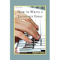 How To Write A Theology Essay (Latimer Briefings Book 11) How To Write A Theology Essay (Latimer Briefings Book 11) Kindle Paperback