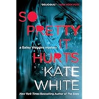 So Pretty It Hurts: A Bailey Weggins Mystery (Bailey Weggins Mysteries Book 6) So Pretty It Hurts: A Bailey Weggins Mystery (Bailey Weggins Mysteries Book 6) Kindle Paperback Audible Audiobook Hardcover Mass Market Paperback Preloaded Digital Audio Player