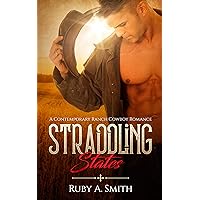Straddling States: A Contemporary Ranch Cowboy Romance (Western Valley Love Book 1) Straddling States: A Contemporary Ranch Cowboy Romance (Western Valley Love Book 1) Kindle Paperback