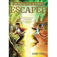 Escaped (Secrets of the X-Point Book 2) Escaped (Secrets of the X-Point Book 2) Kindle Paperback