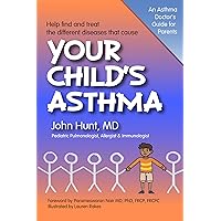 Your Child's Asthma: A Guide for Parents Your Child's Asthma: A Guide for Parents Kindle Paperback