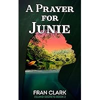 A Prayer For Junie (Island Secrets Series Book 2)